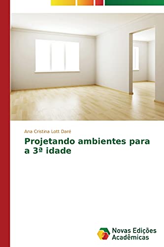 Projetando ambientes para a 3ª idade