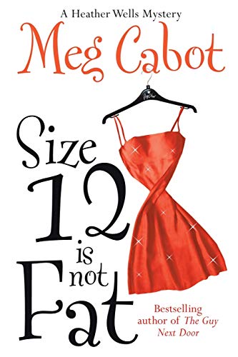 Size 12 is Not Fat (Heather Wells)