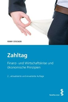 Zahltag: Finanz- und Wirtschaftskrise und ökonomische Prinzipien