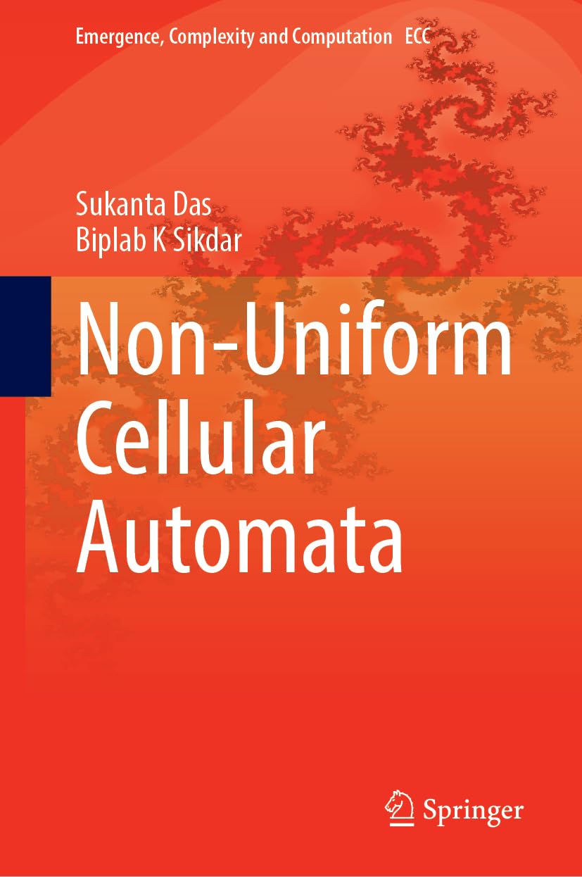 Non-Uniform Cellular Automata (Emergence, Complexity and Computation, 49, Band 49)