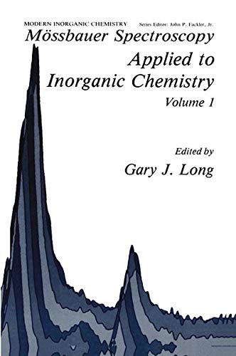 Mössbauer Spectroscopy Applied to Inorganic Chemistry (Modern Inorganic Chemistry, 1, Band 1)
