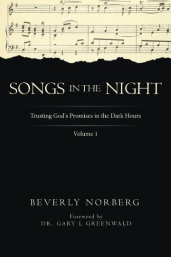 Songs in the Night: Trusting God's Promises in the Dark Hours Volume 1