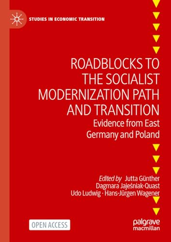 Roadblocks to the Socialist Modernization Path and Transition: Evidence from East Germany and Poland (Studies in Economic Transition)