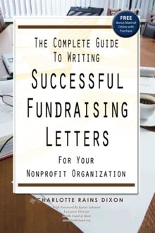 The Complete Guide to Writing Successful Fundraising Letters For Your Nonprofit Organization