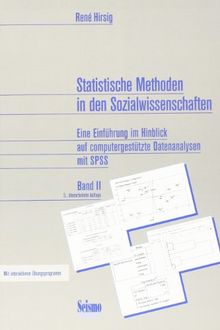 Statistische Methoden in den Sozialwissenschaften. Eine Einführung im Hinblick auf computergestützte Datenanalysen mit SPSS für Windows, Bd. 2