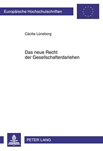 Das neue Recht der Gesellschafterdarlehen (Europäische Hochschulschriften - Reihe II)