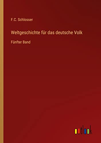 Weltgeschichte für das deutsche Volk: Fünfter Band