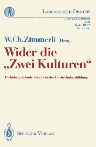Wider die ''Zwei Kulturen'': Fachübergreifende Inhalte in der Hochschulausbildung (Ladenburger Diskurs)