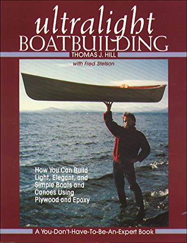 Hill, Thomas J. Ultralight Boatbuilding