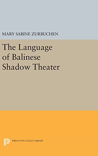 Zurbuchen, Mary Sabine The Language Of Balinese Shadow Theater (Princeton Legacy Library)