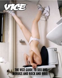 Vice: The Vice Guide to Sex and Drugs and Rock and Roll