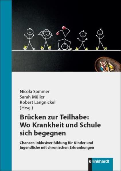 Brücken zur Teilhabe: Wo Krankheit und Schule sich begegnen: Chancen inklusiver Bildung für Kinder und Jugendliche mit chronischen Erkrankungen