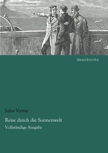 Reise durch die Sonnenwelt: Vollstaendige Ausgabe