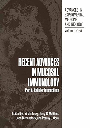 Recent Advances in Mucosal Immunology: Part A: Cellular Interactions (Advances in Experimental Medicine and Biology)
