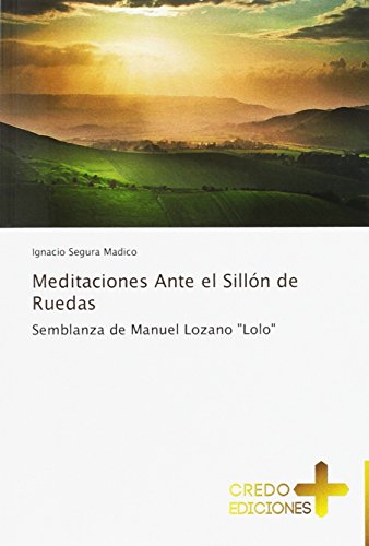 Meditaciones Ante el Sillón de Ruedas: Semblanza de Manuel Lozano Lolo