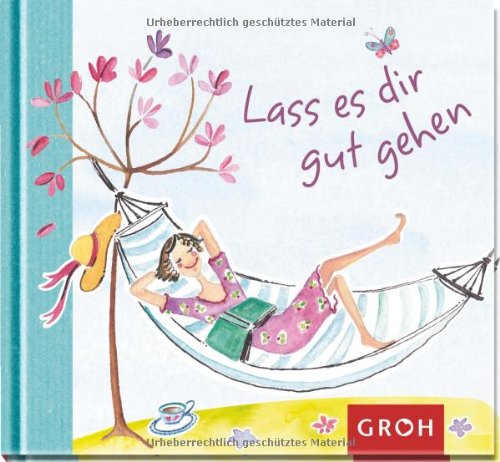 Lass es dir gut gehen von Irmgard Erath