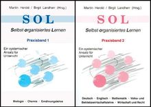 SOL - Selbst organisiertes Lernen. Ein systematischer Ansatz für Unterricht. 2 Bände