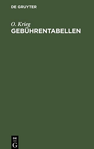 Gebührentabellen: zur deutschen Gebührenordnung für Rechtsanwalte, zur preußischen Gebührenordnung für Rechtsanwälte und zum deutschen Gerichtskostengesetze