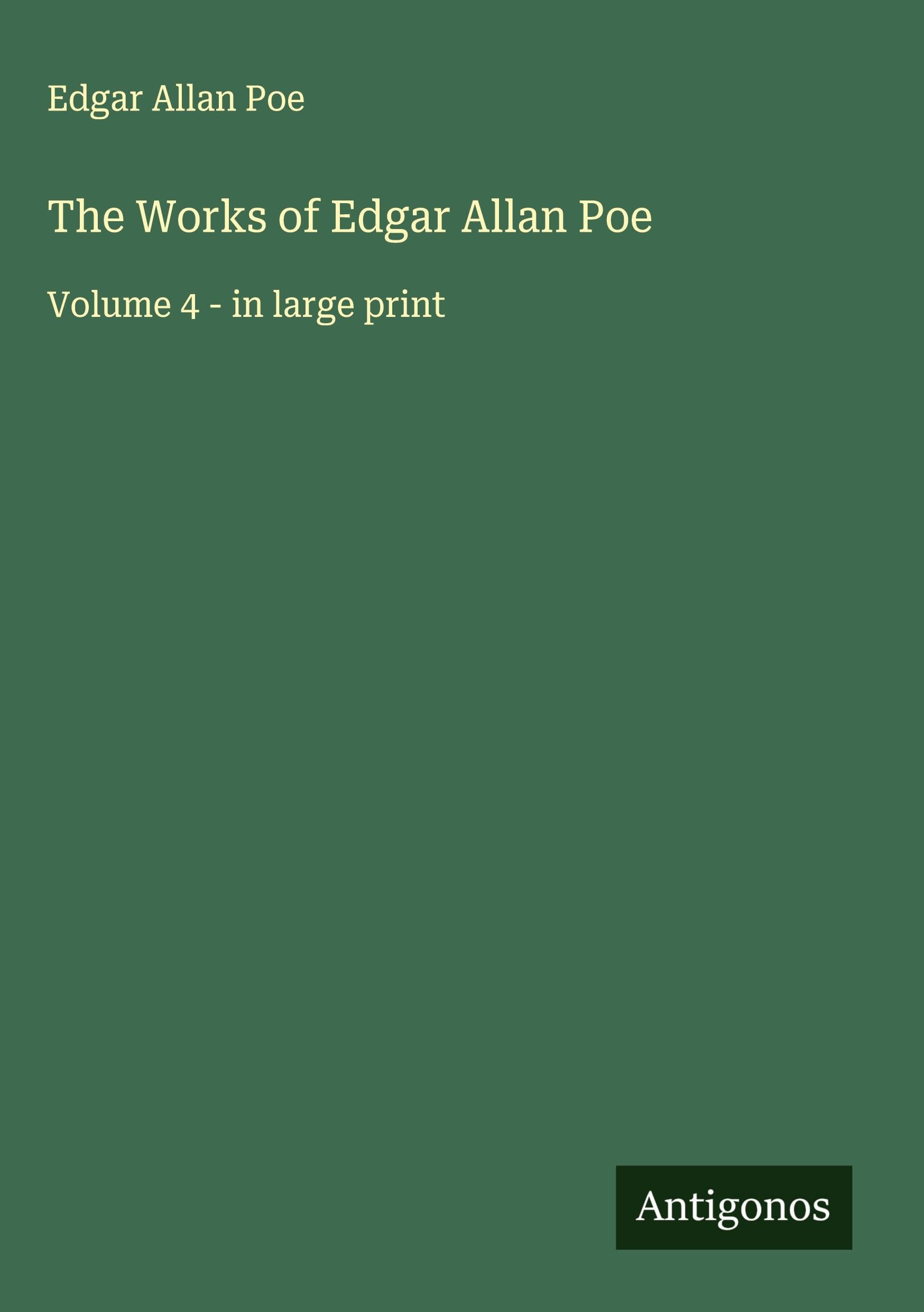 The Works of Edgar Allan Poe: Volume 4 - in large print