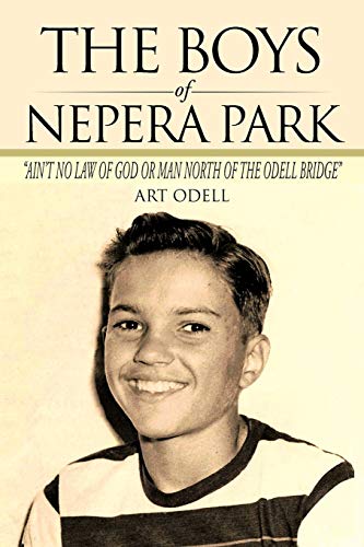 The Boys of Nepera Park: Ain't No Law of God or Man North of the Odell Bridge