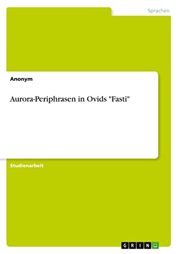 Aurora-Periphrasen in Ovids Fasti