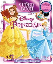 Mein Superbuch Disney Prinzessin: Unsere märchenhafte Welt