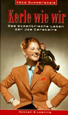 Kerle wie wir. Das exzentrische Leben der Joe Carstairs