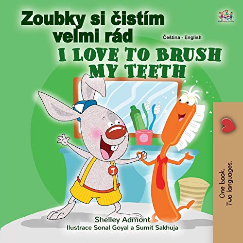 I Love to Brush My Teeth (Czech English Bilingual Book for Kids) (Czech English Bilingual Collection)