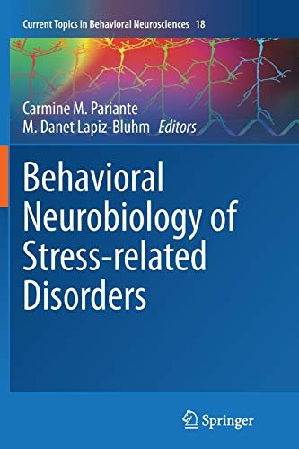 Behavioral Neurobiology of Stress-related Disorders (Current Topics in Behavioral Neurosciences, Band 18)