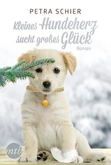 Kleines Hundeherz sucht großes Glück (MIRA Star Bestseller Autoren Romance)