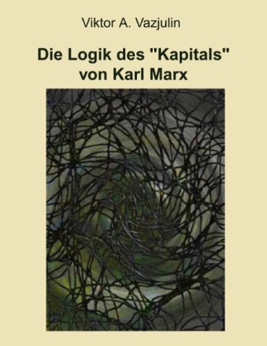 Die Logik des Kapitals von Karl Marx