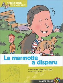 Un refuge pour les animaux. Vol. 1. La marmotte a disparu