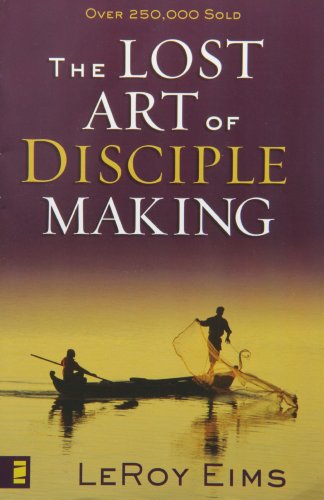 Leroy Eims Lost Art Of Disciple Making