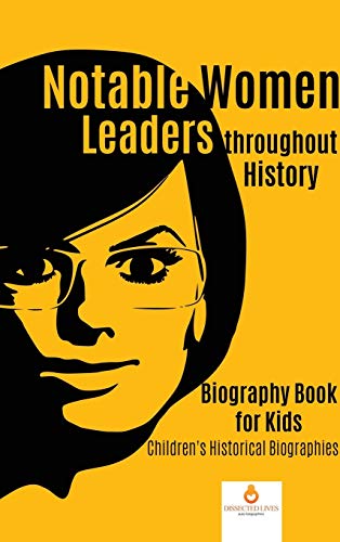 Notable Women Leaders throughout History: Biography Book for Kids | Children's Historical Biographies