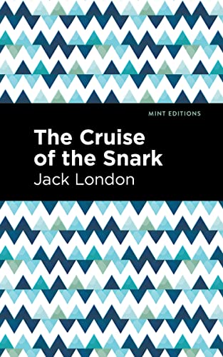 The Cruise of the Snark (Mint Editions―Travel Narratives)
