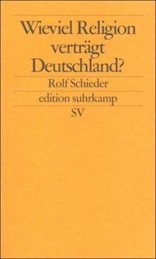 Wieviel Religion verträgt Deutschland? (edition suhrkamp)