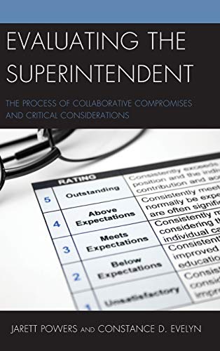 Evaluating the Superintendent: The Process of Collaborative Compromises and Critical Considerations
