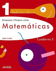 Matemáticas 1. Cuaderno 3. (UNA A UNA)