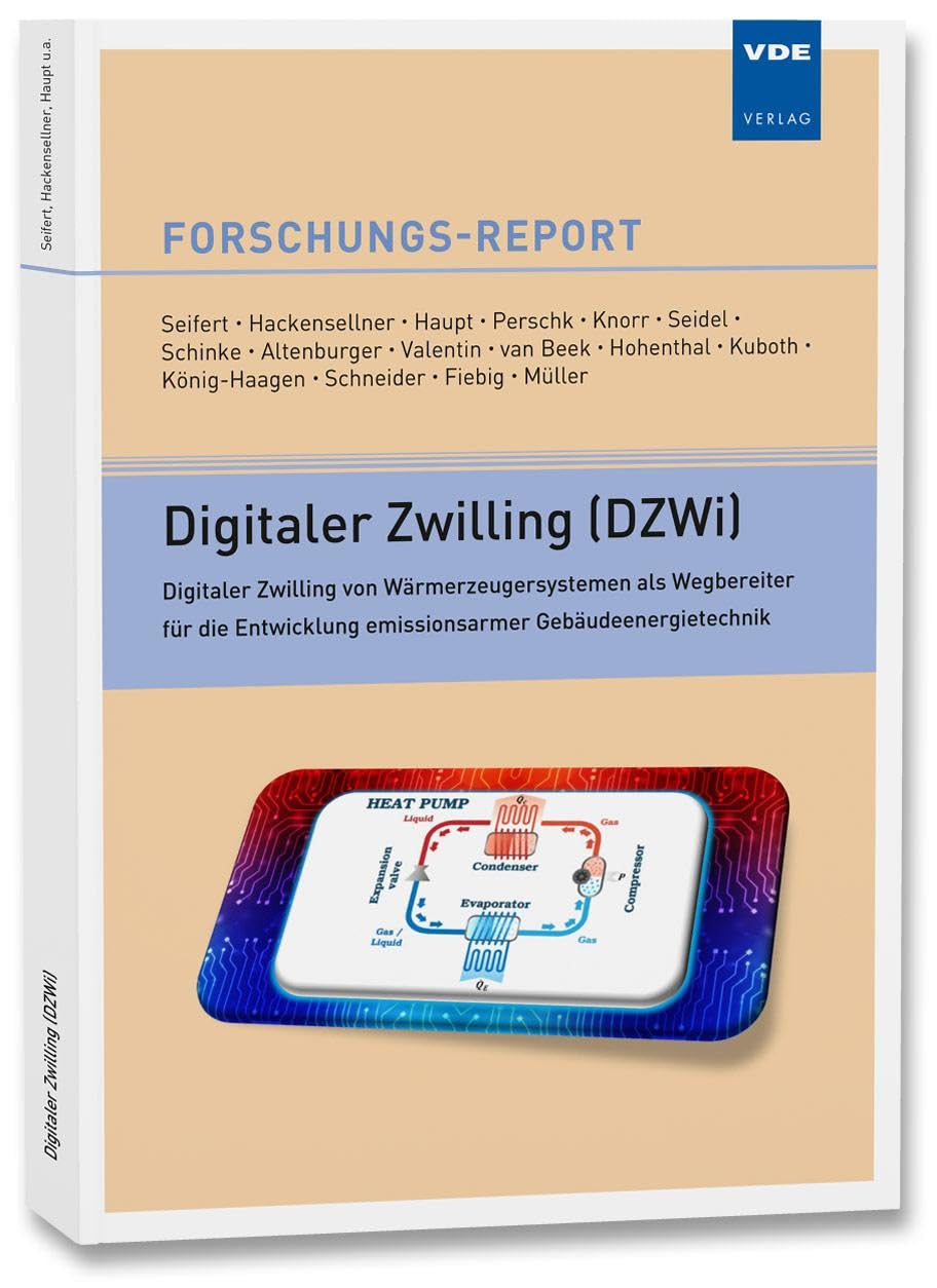 Digitaler Zwilling (DZWi): Digitaler Zwilling von Wärmerzeugersystemen als Wegbereiter für die Entwicklung emissionsarmer Gebäudeenergietechnik (Forschungs-Reports)