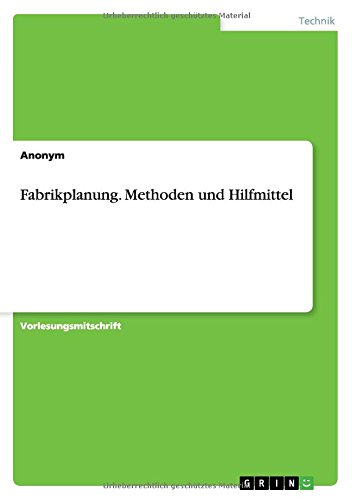 Fabrikplanung. Methoden und Hilfmittel