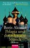 Pelagia und der schwarze Mönch: Roman: Pelagias zweiter Fall
