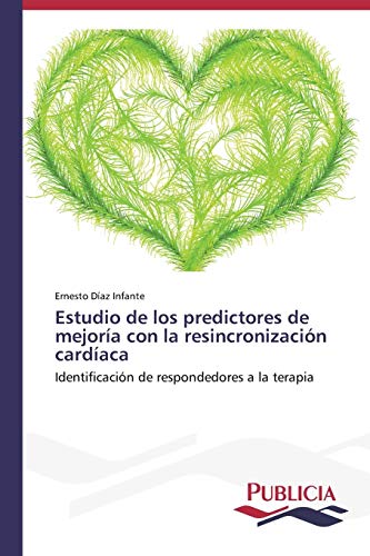 Estudio de los predictores de mejoría con la resincronización cardíaca: Identificación de respondedores a la terapia