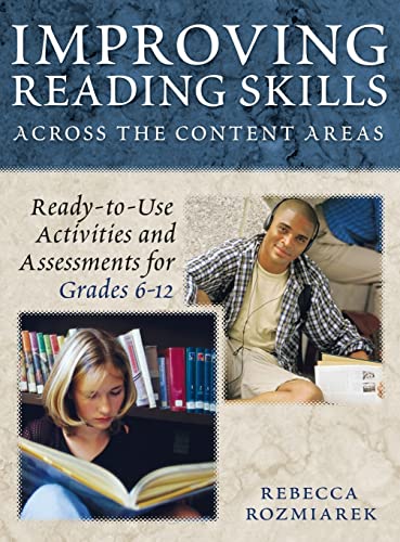 Improving Reading Skills Across the Content Areas: Ready-to-Use Activities and Assessments for Grades 6-12
