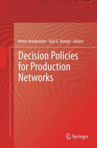 Decision Policies for Production Networks