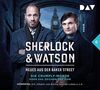 Sherlock & Watson – Neues aus der Baker Street: Die Crumply-Morde oder Das Zeichen der Vier (Fall 6): Hörspiel mit Johann von Bülow, Florian Lukas u.v.a. (2 CDs)