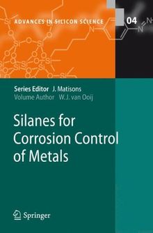 Silanes for Corrosion Control of Metals (Advances in Silicon Science)