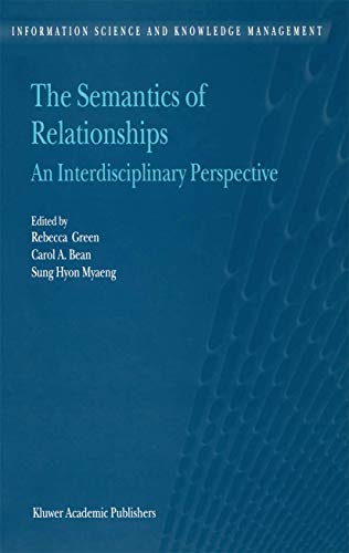 The Semantics of Relationships: An Interdisciplinary Perspective (Information Science and Knowledge Management, 3, Band 3)