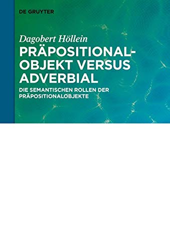 Präpositionalobjekt vs. Adverbial: Die semantischen Rollen der Präpositionalobjekte (Linguistik – Impulse & Tendenzen, Band 82)