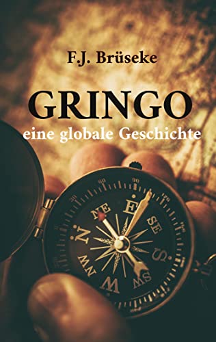 Gringo: eine globale Geschichte