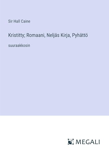 Kristitty; Romaani, Neljäs Kirja, Pyhättö: suuraakkosin